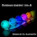 Dj AleksxXx - Russian energy vol 6 mixed by Dj AleksxXx…
