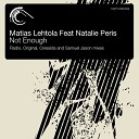Matias Lehtola feat Natalie Peris - Not Enough Samuel Jason Remix
