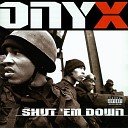 Onyx - Shut Em Down Radio Edit Fe