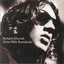 Richard Ashcroft - A Song For The Lover
