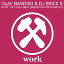 Olav Basoski DJ Erick E - Don t Turn Your Back Stefano Noferini Remix