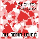 DJ Anton Arbuzov - All About LOVE 6 Track 06