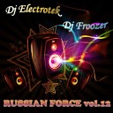 Dj Electrotek & Dj Froozer - Russian Force vol.12 - Track 21