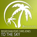 Roger Shah Feat Chris Jones - To The Sky Acoustic Mix