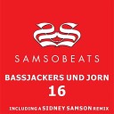 Bassjackers Jorn - 16 Sidney Samson Remix