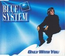 Blue System - Only With You Extended Version