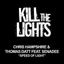 Chris Hampshire Thomas Datt feat Senadee - Speed Of Light Original Mix