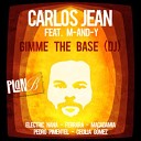 Carlos Jean Feat M And Y - Gimme the base