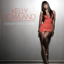 Kelly Rowland - Forever And A Day Radio Edit