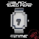 The Black Eyed Peas - The Time Dirty Bit