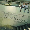 Jeremy HILLS Feat CHARLOTTE - What is Good