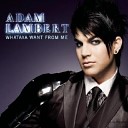 Adam Lambert - Что ты хочешь от меня Whataya Want From…
