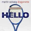 Martin Solveig feat Dragonette - Hello