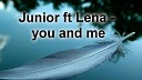 Junior ft Lena - You and me