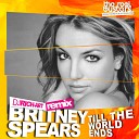 Britney Spears - Till The World Ends DJ RICH ART Remix