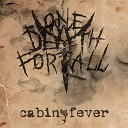 One Death For All - Cabin Fever