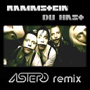 Rammstein dj Astero - Du Hast DJ Astero Club Remix