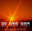 Slava Gold Feat Syntheticsax - To The Sun original mix
