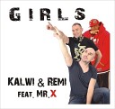 Kalwi Remi ft Mr X - Girls The River s Radio Mix