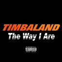 Timbaland Ft Keri Hilson Sebastian and D O E - The Way I Are Extended