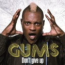 Gums - Dont Give Up Cutee B Remix