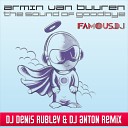 Armin Van Buuren - The Sound Of Goodbye Dj Denis RUBLEV DJ ANTON radio mix www denisrublev all dj 7 909 166 11 33 Лев MOSCOW F G CITY…