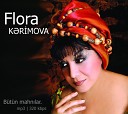 Flora Kerimova - Sene Guvendiyim Daglar