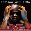 Riz feat Pitbull - Dance With Me