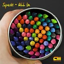 Spade - All In Original Mix