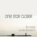 One Star Closer - Don t Forget To Breathe Tonight