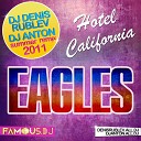 DJ ANTON FAMOUS RECORDS MOSCOW - The Eagles Hotel California Dj Denis RUBLEV DJ ANTON club…