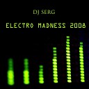 DJ Serg Electro Madness 2008 - Wamdue Project King Of My Castle Rowald Steyn Remix Club…