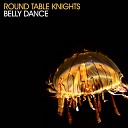 Round Table Knights - Belly Dance Mowgli Remix