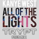 Kanye West feat Rihanna Kid Cudi - All Of The Lights Trypt Remix