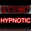 DJ KORENNOY - HYPNOTIC