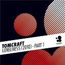 Tomcraft - Loneliness 2010 Niels van Gogh Remix