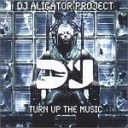 027 DJ Aligator - Turn Up The Music Alternative