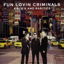 Fun Lovin Criminals - The Streets Are Watching Instrumental