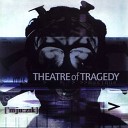 Theatre Of Tragedy - Quirk Original Version