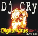 Dj CRy - Digital virus Live mix 12