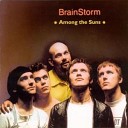 Brainstorm - Weekends Are Not My Happy Days