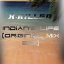 X Killer - artMkiss 2010 Indian s Life Original Mix 2011 artMkiss…