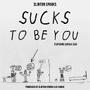Clinton Sparks - Sucks To Be You Feat LMFAO