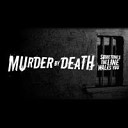 Murder By Death - Bang Bang My Baby Shot Me Down Sonny Bono…