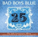 Bad Boys Blue - Show Me The Way Re Recorded 2011