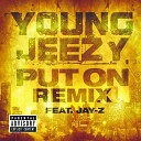 Young Jeezy Ft Jay Z - Put On Remix http soundvo