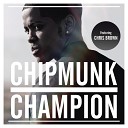 Chipmunk ft Chris Brown - Champion 2о11