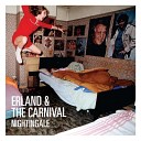 Erland and the Carnival - So Tired in the Morning