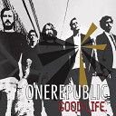 One Republic - Good life Demolition Crew remix