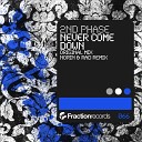 2nd Phase - Never Come Down Original Mix